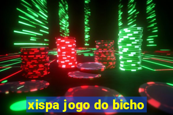 xispa jogo do bicho